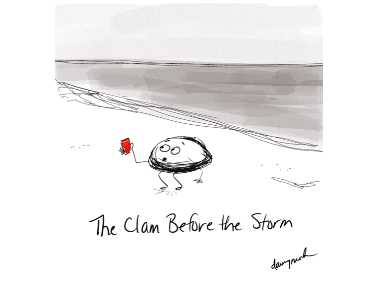 The clam before the storm