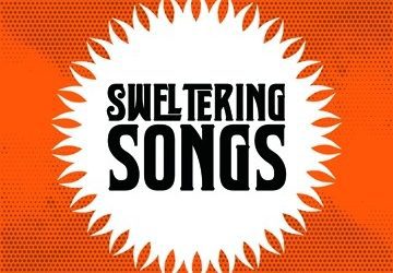 Sweltering Songs
