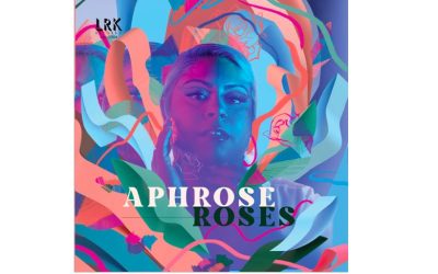 Out Tomorrow: Premiered on BET – Canadian R&B/Neo-Soul Vocalist, Aphrose, Links Past and Present With Upcoming Sophomore Album “Roses”