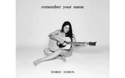 Decorated Canadian Singer-Songwriter, Desiree Dorion, Courageously Embraces Transformation and Self Trust on Seventh Studio Album, “Remember Your Name”