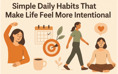 Simple Daily Habits That Make Life Feel More Intentional