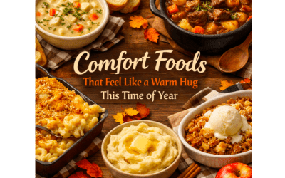 Comfort Foods That Feel Like a Warm Hug This Time of Year