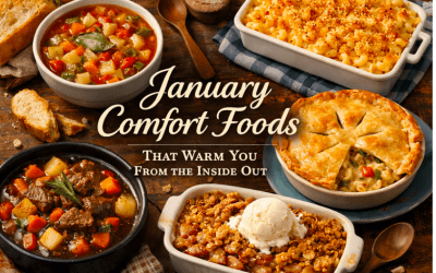 January Comfort Foods That Warm You From the Inside Out