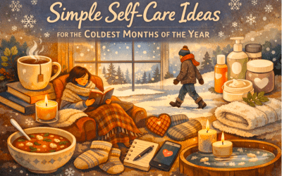 Simple Self-Care Ideas for the Coldest Months of the Year