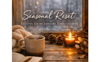 Seasonal Reset: Letting Go of January Expectations