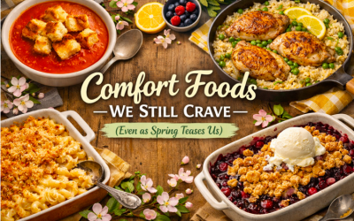 Comfort Foods We Still Crave (Even as Spring Teases Us)