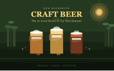 New Brunswick Craft Beer: The 10 Local Brews You Have to Try This Summer