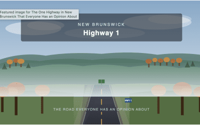 The One Highway in New Brunswick That Everyone Has an Opinion About