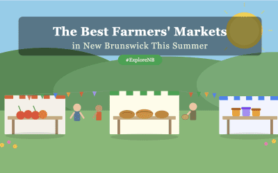 The Best Farmers’ Markets in New Brunswick This Summer (And What to Buy There)