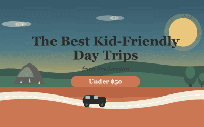 The Best Kid-Friendly Day Trips from Fredericton Under $50