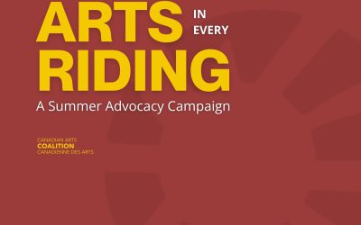 Arts In Every Riding: A Summer Advocacy Campaign