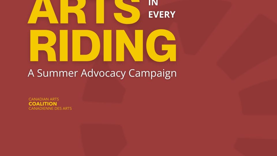 arts-in-every-riding:-a-summer-advocacy-campaign