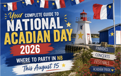 Your Complete Guide to National Acadian Day 2026 — Where to Party in NB This August 15