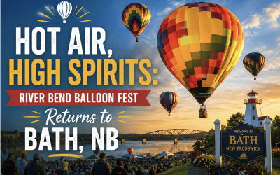 Hot Air, High Spirits: River Bend Balloon Fest Returns to Bath, NB