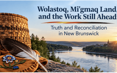 Wolastoq, Mi’gmaq Land, and the Work Still Ahead: Truth and Reconciliation in New Brunswick